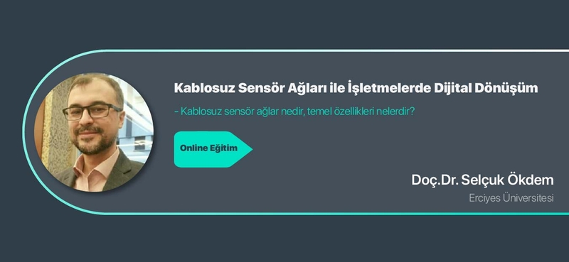 Kablosuz Sensör Ağları ile İşletmelerde Dijital Dönüşüm