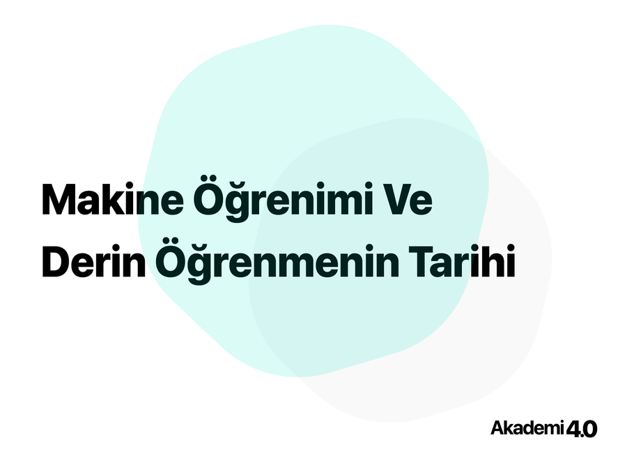 Makine Öğrenimi ve Derin Öğrenmenin Tarihi